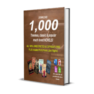 1000 timeless classic & famous novels in digital format with PLR 100% copyright free